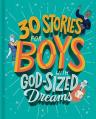  30 Stories for Boys with God-Sized Dreams 