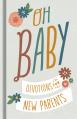  Oh, Baby! Devotions for New Parents 