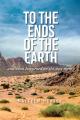  To the Ends of the Earth (Second Edition): And What Happened on the Way There 