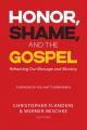  Honor, Shame, and the Gospel: Reframing Our Message and Ministry 