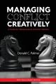  Managing Conflict Creatively (30th Anniversary Edition): A Guide for Missionaries & Christian Workers 