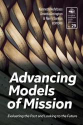  Advancing Models of Mission: Evaluating the Past and Looking to the Future 