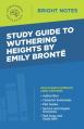  Study Guide to Wuthering Heights by Emily Bront 