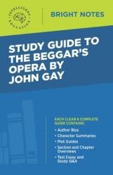  Study Guide to The Beggar\'s Opera by John Gay 