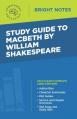  Study Guide to Macbeth by William Shakespeare 