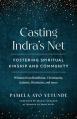  Casting Indra's Net: Fostering Spiritual Kinship and Community 