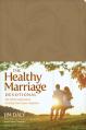  The Healthy Marriage Devotional: 365 Daily Inspirations to Bring You Closer Together 