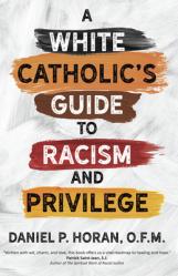  A White Catholic\'s Guide to Racism and Privilege 
