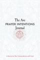 The Ave Prayer Intentions Journal: A Record of My Conversations with God 