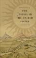  The Jesuits in the United States: A Concise History 