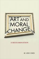  Art and Moral Change: A Reexamination 