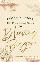  Prayers to Share: Believing Bigger 