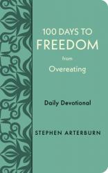  100 Days to Freedom from Overeating: Daily Devotional 