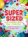  The Super-Sized Book of Holidays, Special Days, and Celebrations: Bible Activities for the Whole Year 