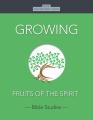  Growing: Fruits of the Spirit 