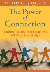  The Power of Connection: Maximize Your Health and Happiness with Close Relationships 
