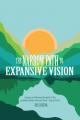  The Narrow Path to Expansive Vision: Essays on Following the Light of the Greatest Leader Who Ever Lived-Jesus Christ 