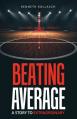  Beating Average: A Story to Extraordinary 