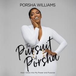  The Pursuit of Porsha Lib/E: How I Grew Into My Power and Purpose 