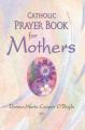  Catholic Prayer Book for Mothers 