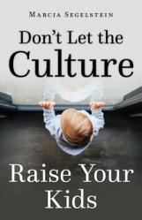  Don\'t Let the Culture Raise Your Kids 