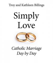  Simply Love: Catholic Marriage Day by Day 