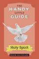  The Handy Little Guide to the Holy Spirit 