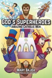  God\'s Superheroes: Amazing Catholic Men 