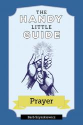  The Handy Little Guide to Prayer 