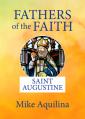  Fathers of the Faith: Saint Augustine 