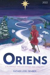  Oriens: A Pilgrimage Through Advent and Christmas 2022 