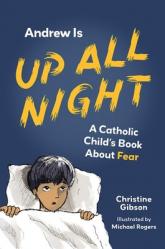  Andrew Is Up All Night: A Catholic Child\'s Book about Fear 