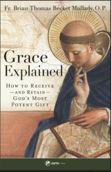  Grace Explained: How to Receive - And Retain - God\'s Most Potent Gift 