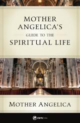  Mother Angelica\'s Guide to the Spiritual Life 