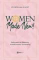  Women Made New: Reflections on Adversity, Transformation, and Healing 