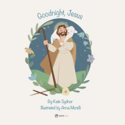  Goodnight, Jesus: A Children\'s Bedtime Story 
