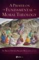  A Primer on Fundamental Moral Theology 