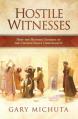 Hostile Witnesses: How the Ancient Enemies of the Church Proved Christianity 