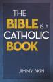  Bible Is a Catholic Book 