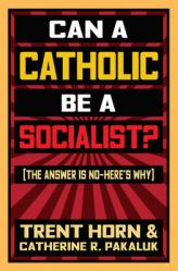 Can a Catholic Be a Socialist?: The Answer Is No - Here\'s Why 