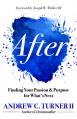  After: Finding Your Passion and Purpose for What's Next 