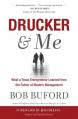  Drucker & Me: What a Texas Entrepenuer Learned from the Father of Modern Management 
