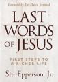  The Last Words of Jesus: First Steps to a Richer Life 