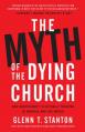  The Myth of the Dying Church: How Christianity Is Actually Thriving in America and the World 