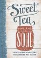  Sweet Tea for the Soul: Down-Home Devotions to Comfort the Heart 
