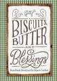  Biscuits, Butter, and Blessings: Farm Fresh Devotions for Hope and Comfort 