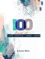  100 Days of Less Hustle, More Jesus: A Devotional Journal 