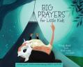  Big Prayers for Little Kids: Things about God That Make Me Smile 