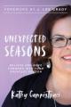 Unexpected Seasons: Believe and Move Forward into Your Greatest Season 