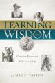  Learning for Wisdom: Christian Higher Education & the Good Life 